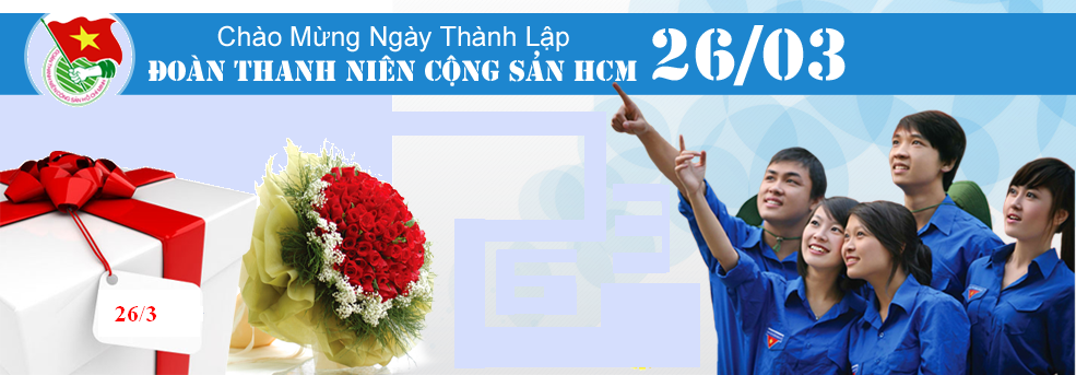 Kỷ niệm 88 năm ngày thành lập Đoàn TNCS Hồ Chí Minh (26/3/1931 – 26/3/2019)