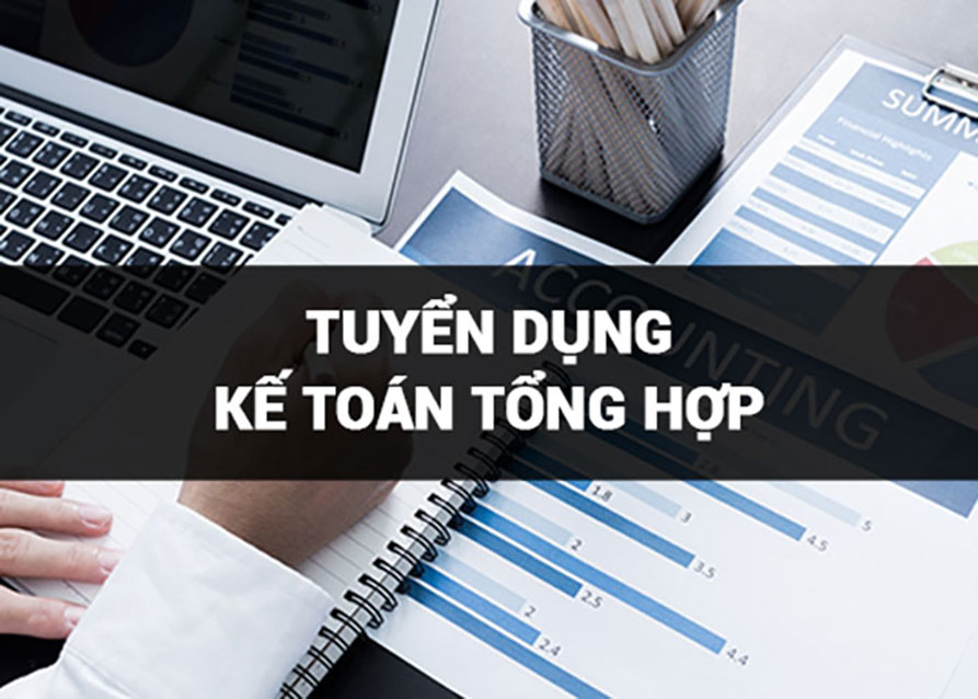 Tuyển dụng Kế toán tổng hợp tại Hà Nội